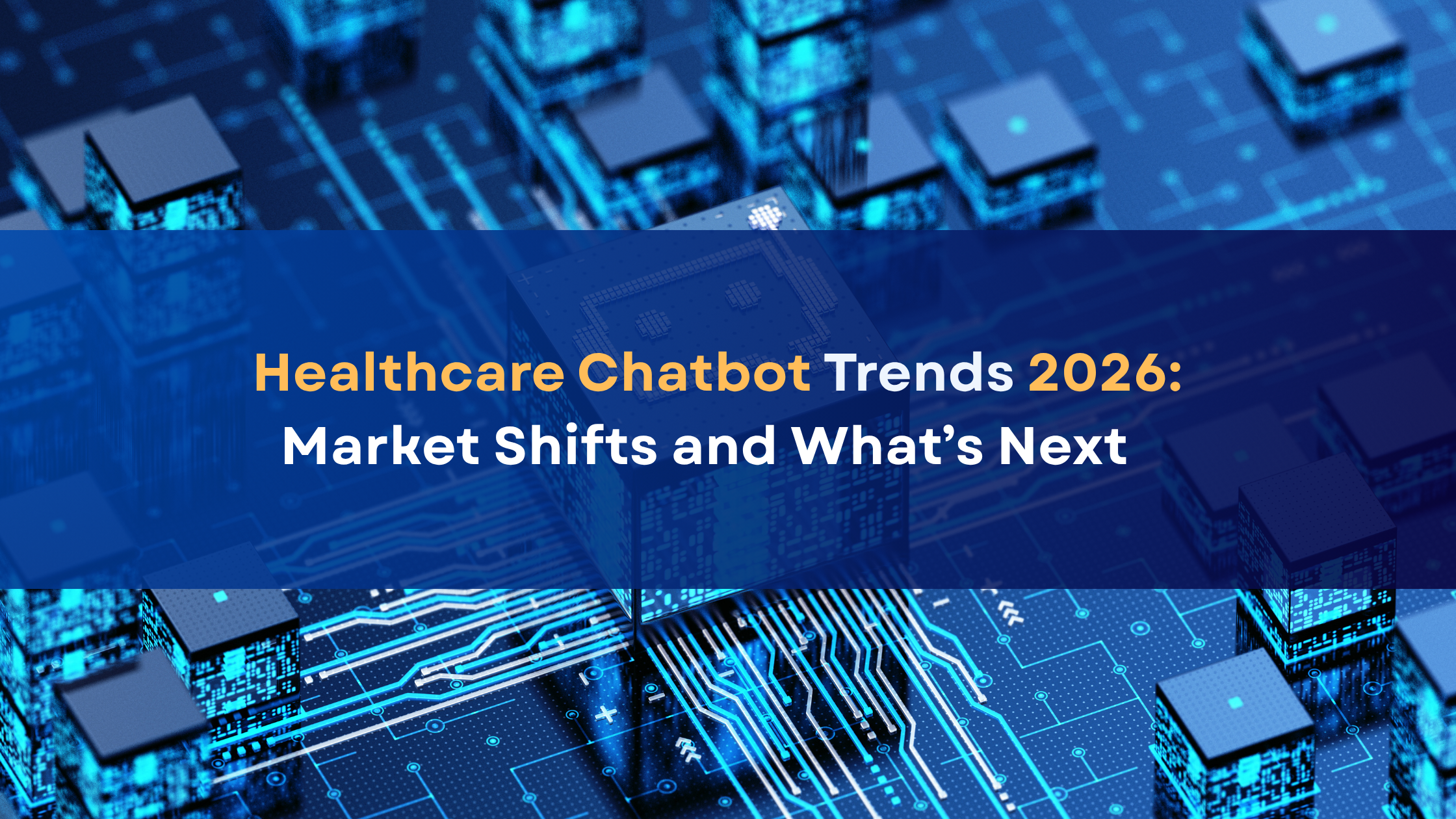 abstract technology imagery with title of blog superimposed on top -"Healthcare Chatbot Trends 2026