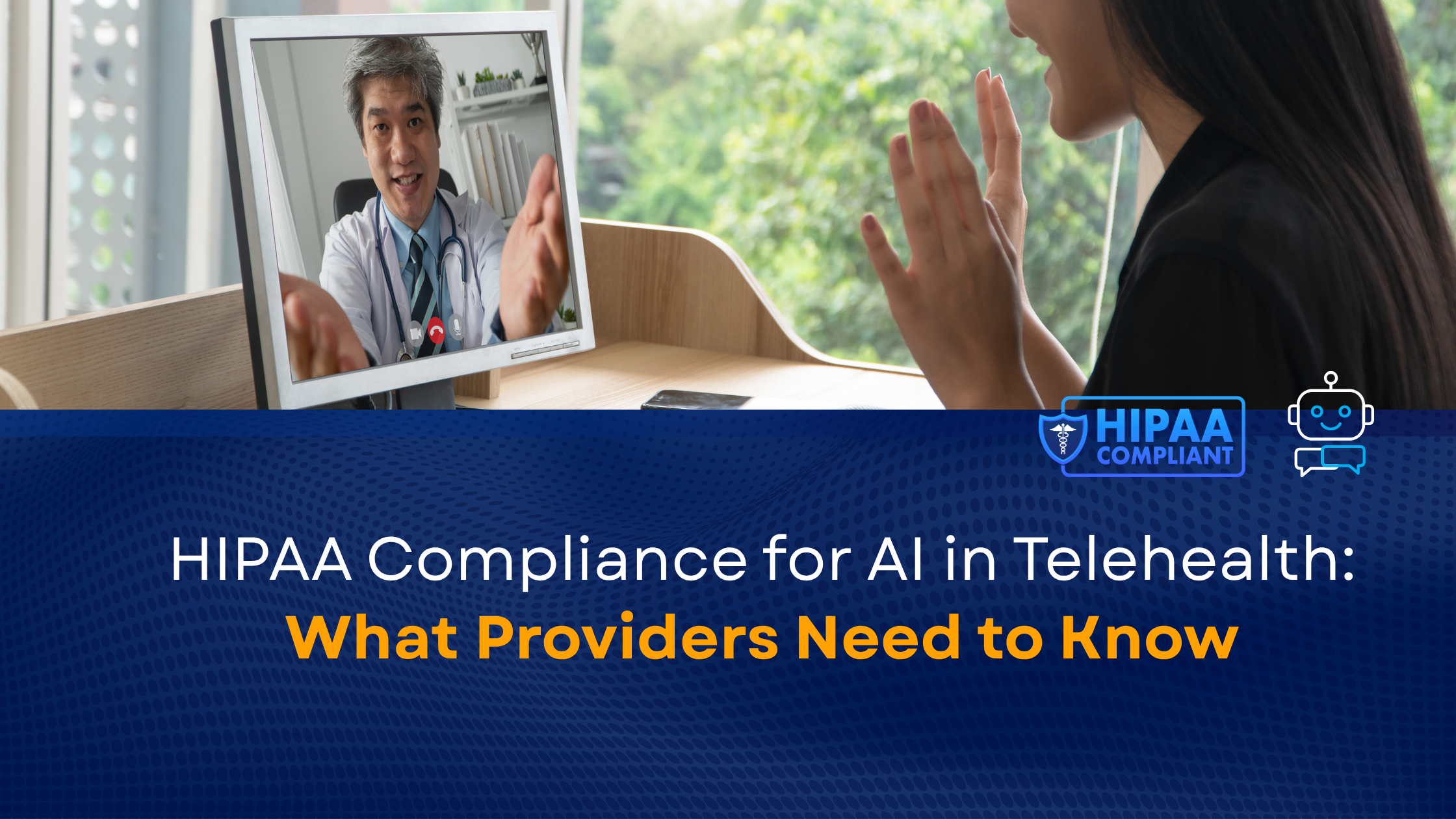 A person looking at doctor on their computer screen, during their telehealth consultation, with visible icons of an AI chatbot and HIPAA compliance logo.