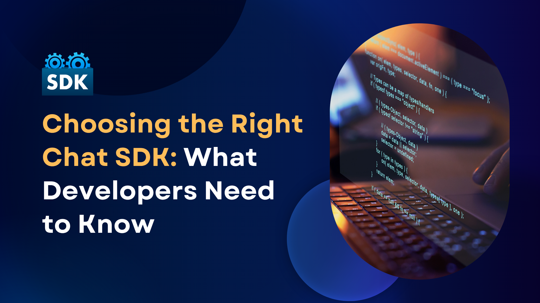 labptop screen showing code for a Chat SDK, along with the title of the blog "Choosing the Right Chat SDK"
