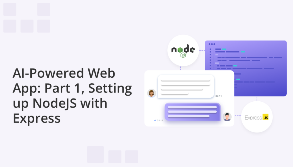 AI-Powered Web App: Part 1, Setting Up NodeJS With Express • QuickBlox