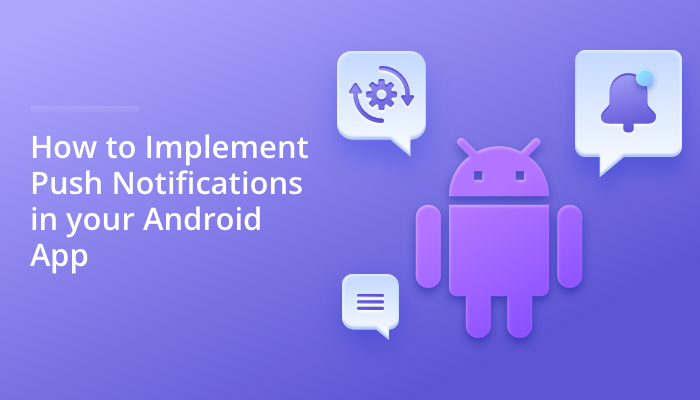 adding push notifications to your Android App